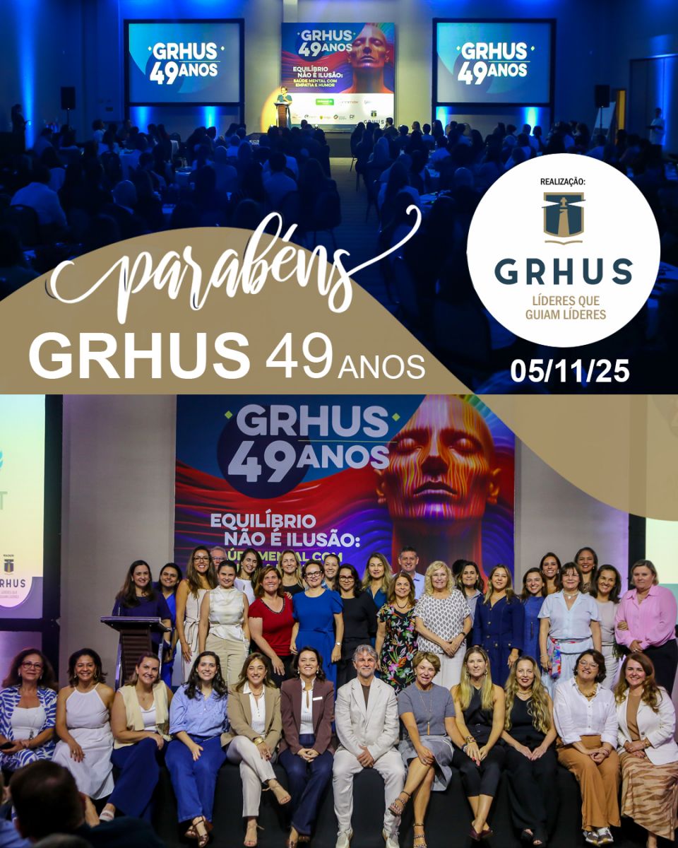 Aniversário GRHUS - 49 anos - Equilíbrio não é ilusão: Saúde mental com empatia e humor